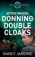 Cover of After Whorl Donning Double Cloaks by Nancy Jardine