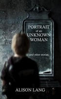 Portrait of an Unknown Woman and other stories