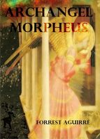 Cover of Archangel Morpheus by Forrest Aguirre