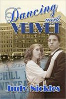 Cover of Dancing With Velvet by Judy Nickles