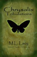 Cover of Chrysalis Tribulations by M.L. Lacy