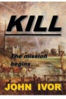 Cover of Kill by John Ivor