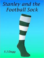 Cover of Stanley and the Football Sock by Stephanie Dagg
