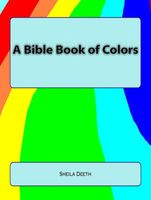 Cover of A Bible Book of Colors by Sheila Deeth