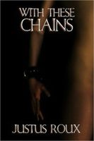 Cover of With These Chains by Justus Roux