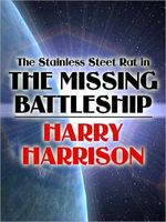 The Stainless Steel Rat in the Missing Battleship