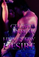 Cover of Her Every Desire by Celeste Anwar
