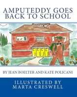 Cover of Amputeddy Goes Back to School by Kate Policani
