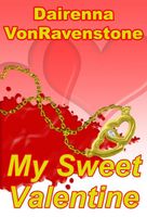 Cover of My Sweet Valentine by Dairenna Vonravenstone