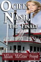 Cover of Ociee Nash, the Finale by Milam McGraw Propst