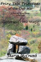 Fairy Tale Princesses of the Civil War: Rattler and Celtic Magic