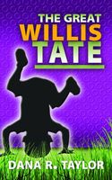 Cover of The Great Willis Tate by Dana Taylor