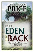 Cover of From Eden and Back: The Incredible Misadventures of Billy Barker by John Randolph Price