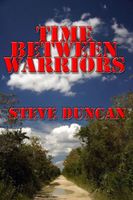 Cover of Time Between Warriors by Steve Duncan