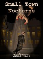 Cover of Small Town Nocturne by Gerald Wixey