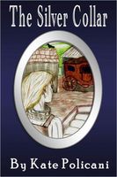Cover of The Silver Collar by Kate Policani