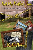 Cover of Not My Mother's Son "Things Aren't Always What They Seem" by R.K. Avery