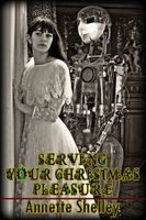 Cover of Serving Your Christmas Pleasure by Annette Shelley