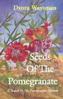 Cover of Seeds Of The Pomegranate by Dvora Waysman