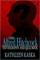 The Alfred Hitchcock Triviography and Quiz Book