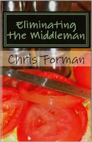 Cover of Eliminating the Middleman by Chris Forman