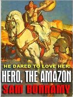 Cover of Hero, the Amazon: An Historical Romance by Sam Bonnamy