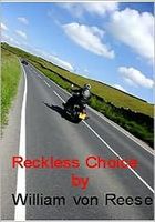 Cover of Reckless Choice by William von Reese