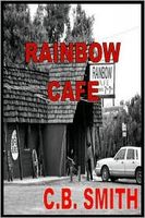 Cover of Rainbow Cafe by C.B. Smith