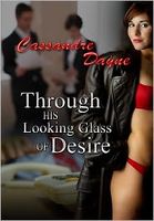 Cover of Through His Looking Glass of Desire by Cassandre Dayne