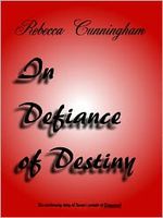 Cover of In Defiance of Destiny by Rebecca Cunningham