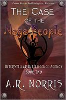 Cover of Interstellar Intelligence Agency Book Two: Case of the Naga People by A.R. Norris