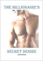 Cover of The Billionaire's Secret Desire by Lietha Wards