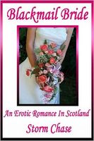 Cover of Blackmail Bride: An Erotic Romance In Scotland by Storm Chase
