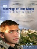Cover of The Marriage of True Minds by Jamie Freeman