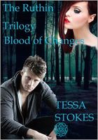 Cover of The Ruthin Trilogy: Blood of Changes by Tessa Stokes