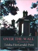 Cover of Over the Wall by Trisha FitzGerald-Petri