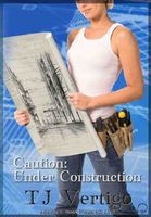 Cover of Caution-Under Construction by T.J. Vertigo