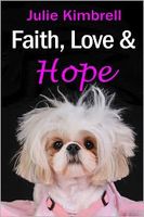 Cover of Faith, Love, and Hope by Julie Kimbrell