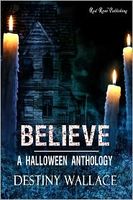 Cover of Believe: A Halloween Anthology by Destiny Wallace