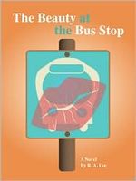 Cover of The Beauty at the Bus Stop by R.A. Lee