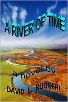 Cover of A River Of Time by David L. Ruggeri