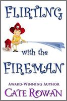 Flirting with the Fireman