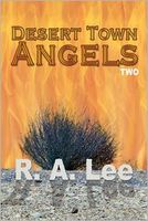 Cover of Desert Town Angels Part Two "The Kin of Ms. Honey Hallowell" by R.A. Lee
