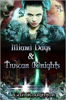 Miami Days & Truscan Knights