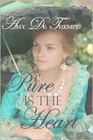 Cover of Pure Is the Heart by Amy De Trempe