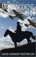 Cover of Mossingdene, 1944 by David Andrew Westwood