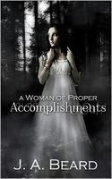 Cover of A Woman of Proper Accomplishments by J.A. Beard