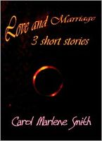 Cover of Love and Marriage by Carol Marlene Smith