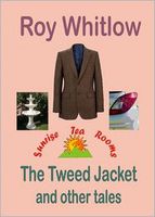 Cover of The Tweed Jacket and other tales by Roy Whitlow