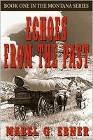 Cover of Echoes from the Past: Book One in the Montana Series by Mabel G. Ebner